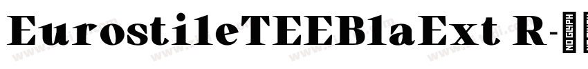 EurostileTEEBlaExt R字体转换